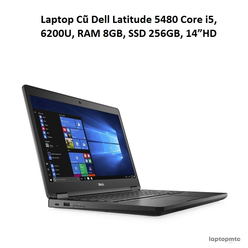 LAPTOP CŨ DELL LATITUDE 5480 CORE I5, 6200U, RAM 8GB, SSD 256GB, 14”HD