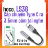 Cáp Chuyển Type-c Ra Tai Nghe 3.5mm Hoco LS36 12cm