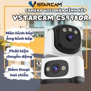 Camera Wifi 2 Màn Hình Vstarcam CS995DR