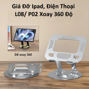 Giá Đỡ Ipad, Điện Thoại L08/ P02 Xoay 360 Độ--(HDDT)