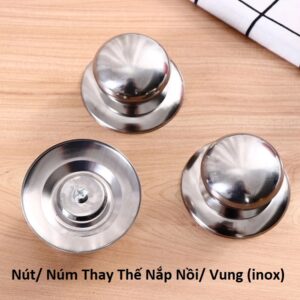 Nút/ Núm Thay Thế Nắp Nồi/ Vung (inox)