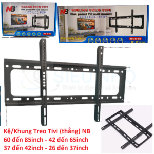 Kệ/Khung Treo Tivi (thẳng) NB. 60 đến 85inch/ 42 đến 65inch/ 37 đến 42inch/ 26 đến 37inch