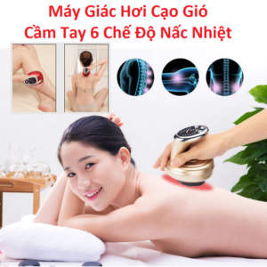 Máy Giác Hơi Cạo Gió Cầm Tay 6 Chế Độ Nấc Nhiệt