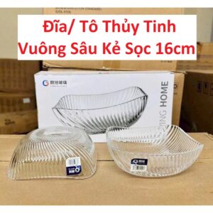 Đĩa/ Tô Thủy Tinh Vuông Sâu Kẻ Sọc 16cm