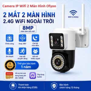 Camera IP Wifi 2 Màn Hình Ofyoo. SGPK